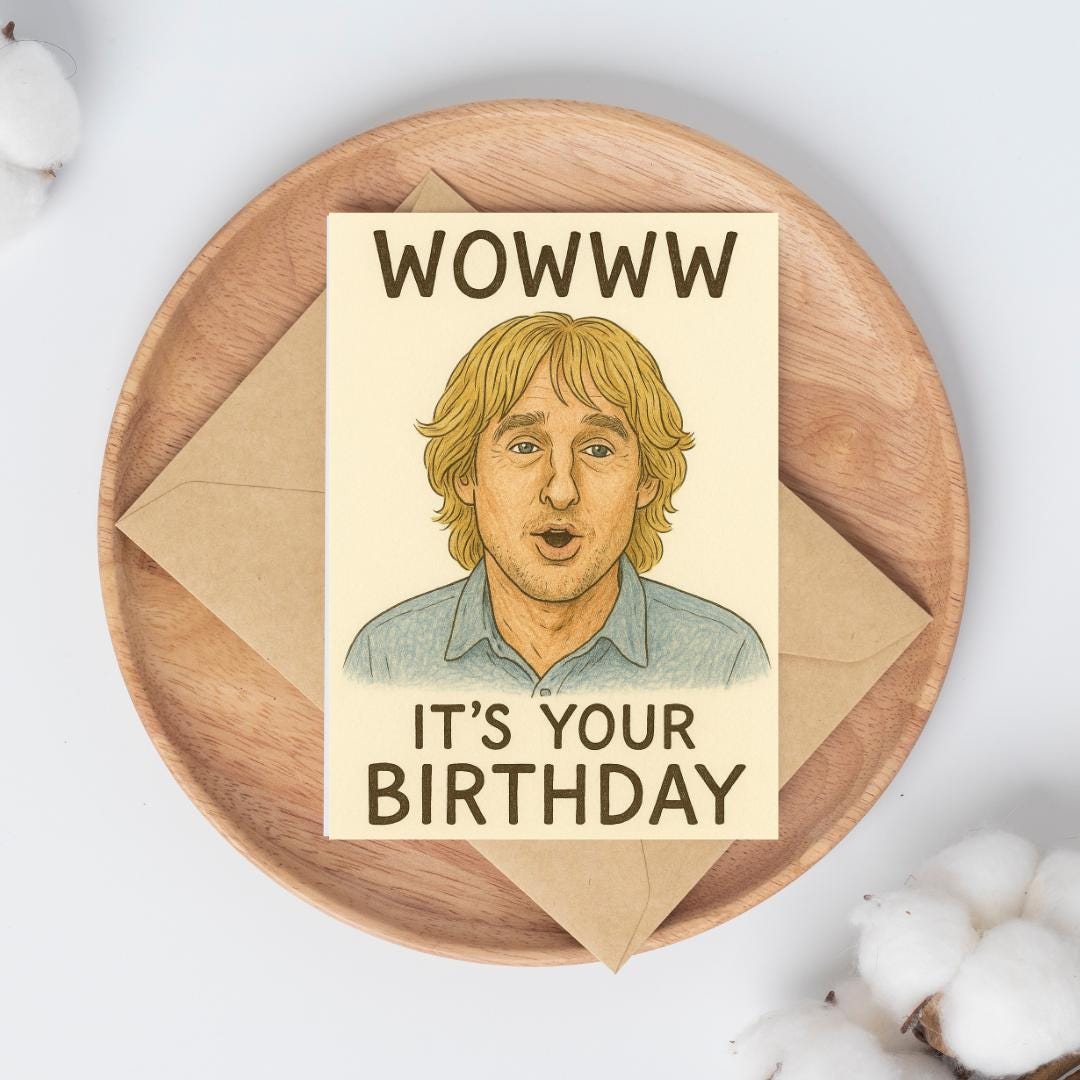 Funny Owen Wilson “Wow It’s Your Birthday” Card – Meme Birthday Card – Celebrity Pop Culture Greeting Card – Humorous Card for Him or Her
