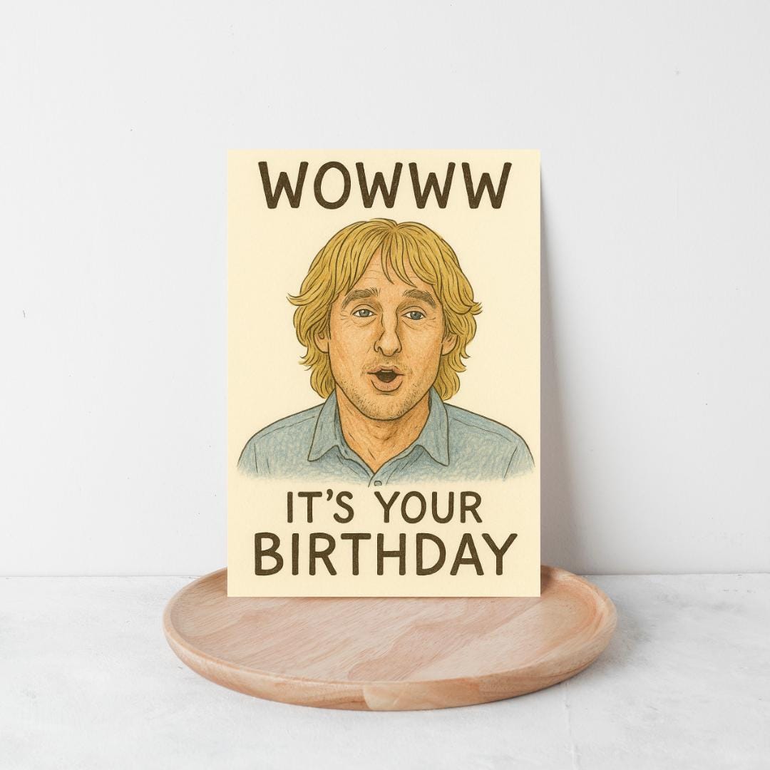 Funny Owen Wilson “Wow It’s Your Birthday” Card – Meme Birthday Card – Celebrity Pop Culture Greeting Card – Humorous Card for Him or Her