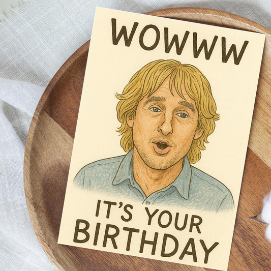 Funny Owen Wilson “Wow It’s Your Birthday” Card – Meme Birthday Card – Celebrity Pop Culture Greeting Card – Humorous Card for Him or Her