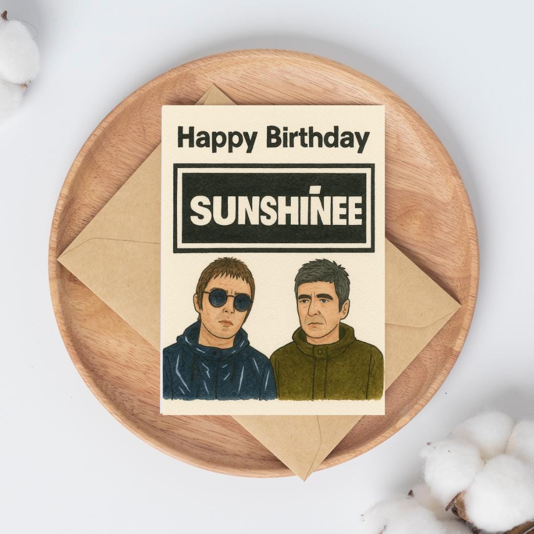 Oasis Birthday Card | Funny Britpop Card | Liam Gallagher Birthday | 90s Music Card | Indie Rock Birthday | Sunshine Oasis | Wonderwall