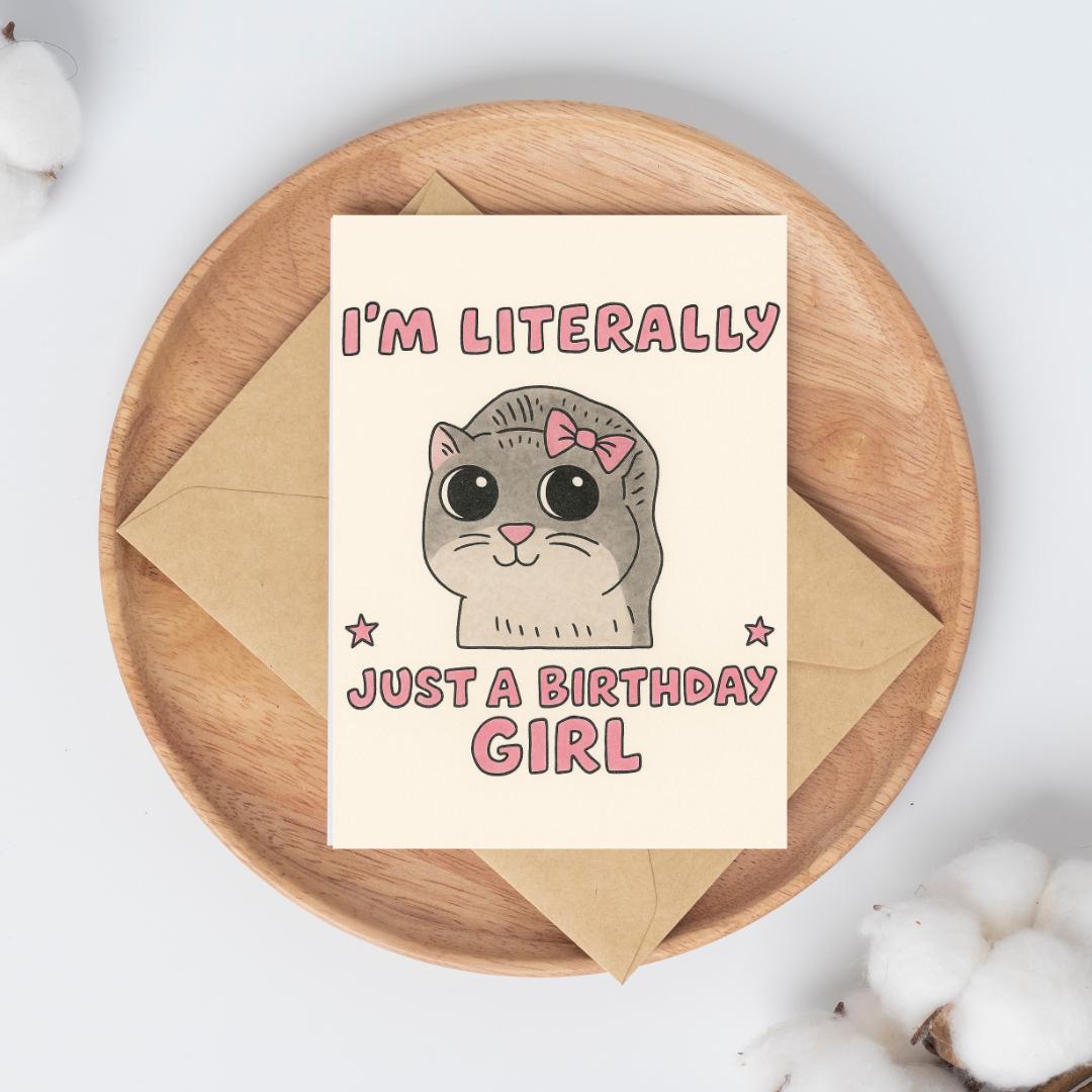 I’m Literally Just a Birthday Girl | Funny Birthday Card | Aesthetic Meme Card, Cute Card for Her, Viral Birthday Card, Internet Humor