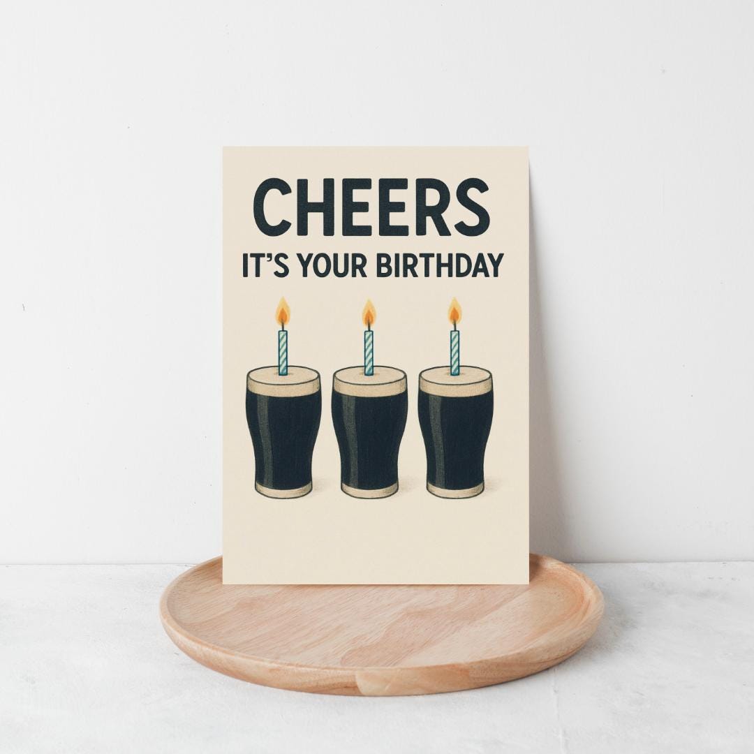 Funny Guinness Birthday Card for Him – Beer Pint Cheers Card – Irish Birthday Card – Beer Lover Gift – Men's Humour Card – Cheers Beer Card