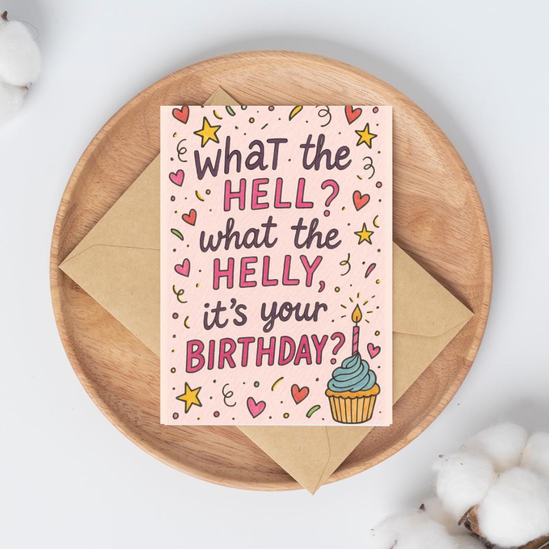 Funny Birthday Card for Friends – What the Helly Birthday Card – Bold Humorous Greeting Card – Cheeky Card for Him or Her - TikTok Meme Card