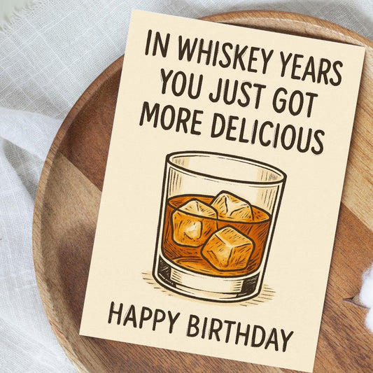 Funny Whiskey Birthday Card –  Alcohol Birthday Card for Him, Vintage Style, “In Whiskey Years You Just Got More Delicious”