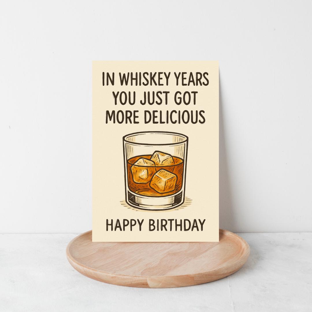 Funny Whiskey Birthday Card –  Alcohol Birthday Card for Him, Vintage Style, “In Whiskey Years You Just Got More Delicious”