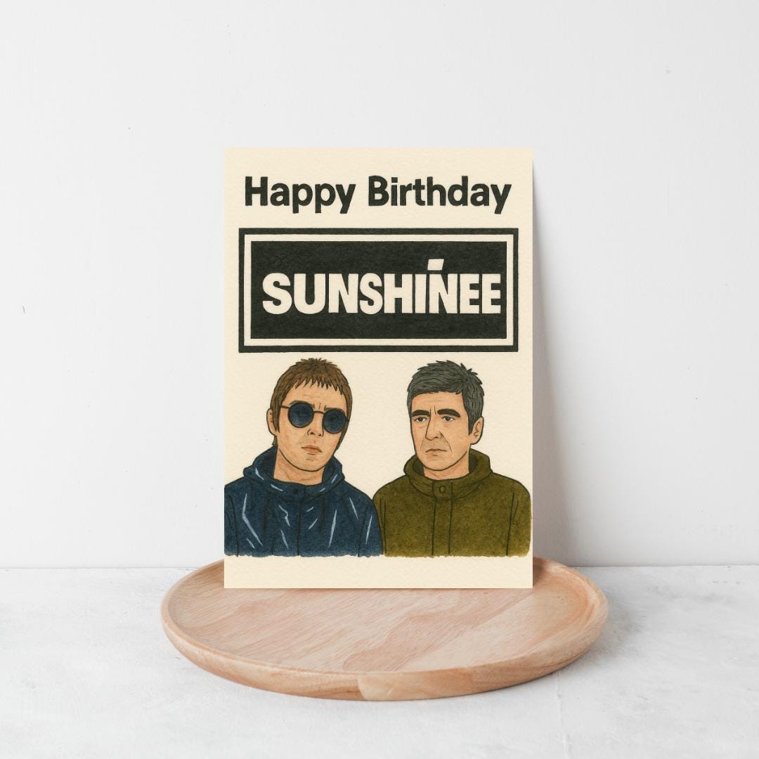 Oasis Birthday Card | Funny Britpop Card | Liam Gallagher Birthday | 90s Music Card | Indie Rock Birthday | Sunshine Oasis | Wonderwall
